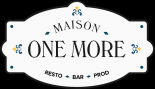 Maison One More