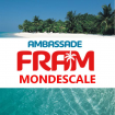 Ambassade FRAM Mondescale agence de voyage